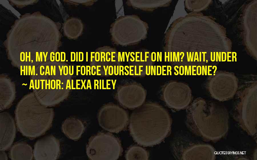 Alexa Riley Quotes 1329210