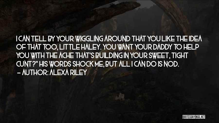 Alexa Riley Quotes 1399101