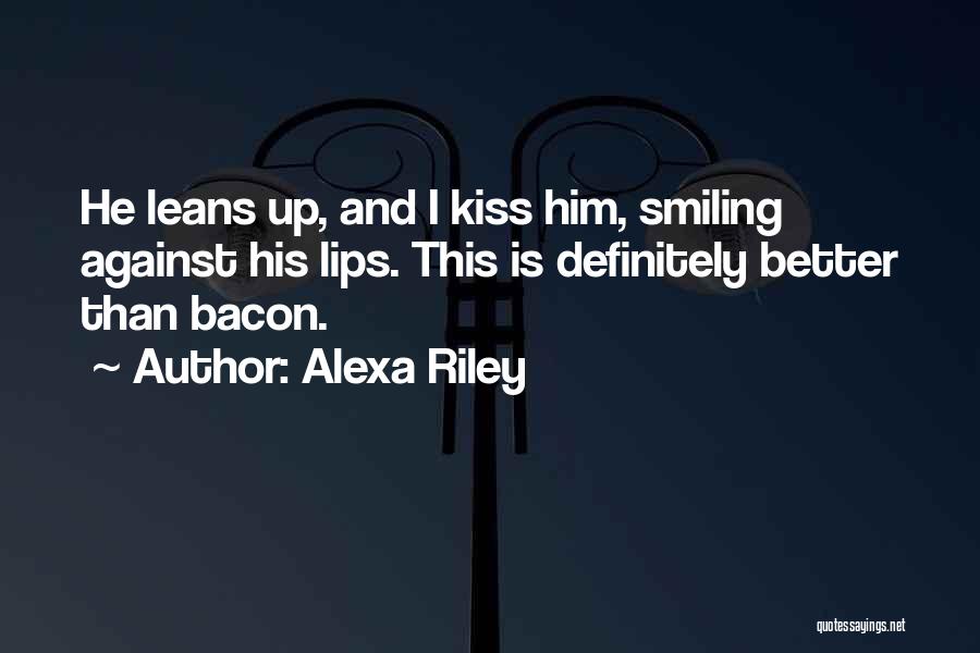 Alexa Riley Quotes 1710539