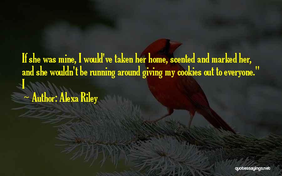 Alexa Riley Quotes 470010