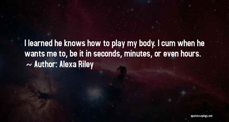 Alexa Riley Quotes 475099