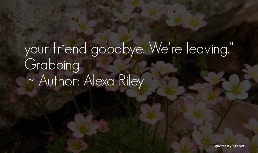 Alexa Riley Quotes 665383