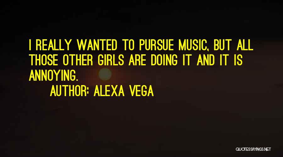 Alexa Vega Quotes 1130752
