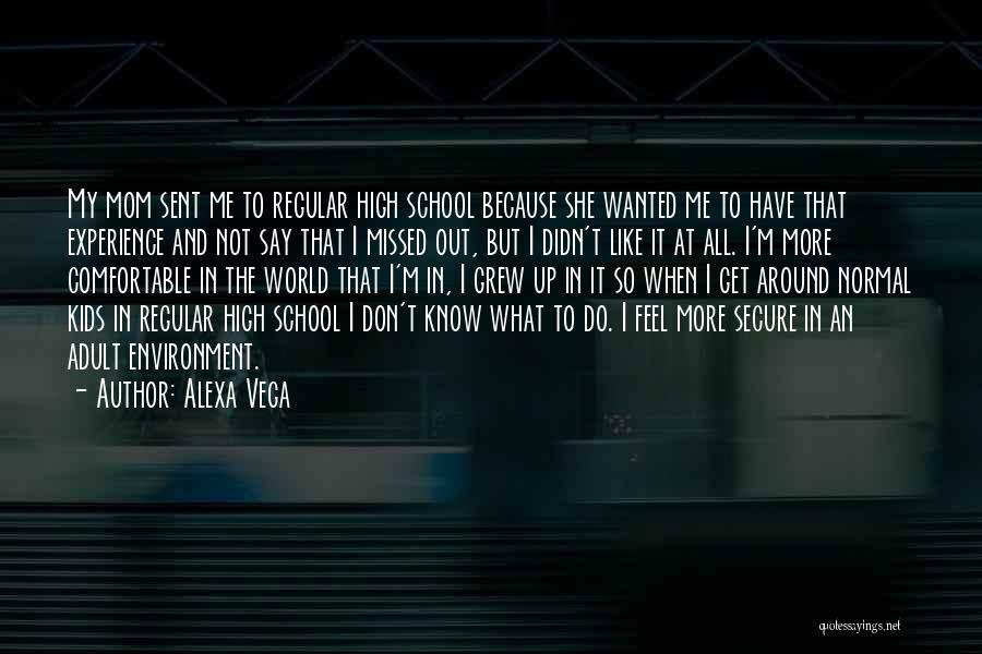 Alexa Vega Quotes 1727983