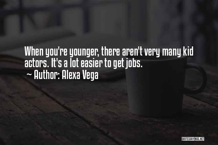 Alexa Vega Quotes 2052195