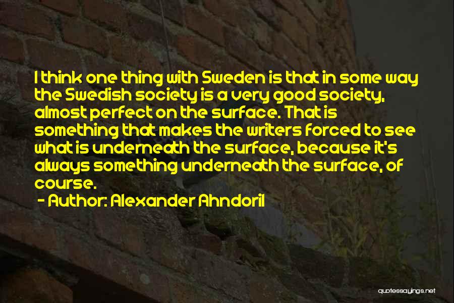 Alexander Ahndoril Quotes 315748