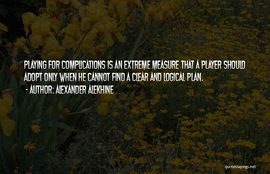 Alexander Alekhine Quotes 151778