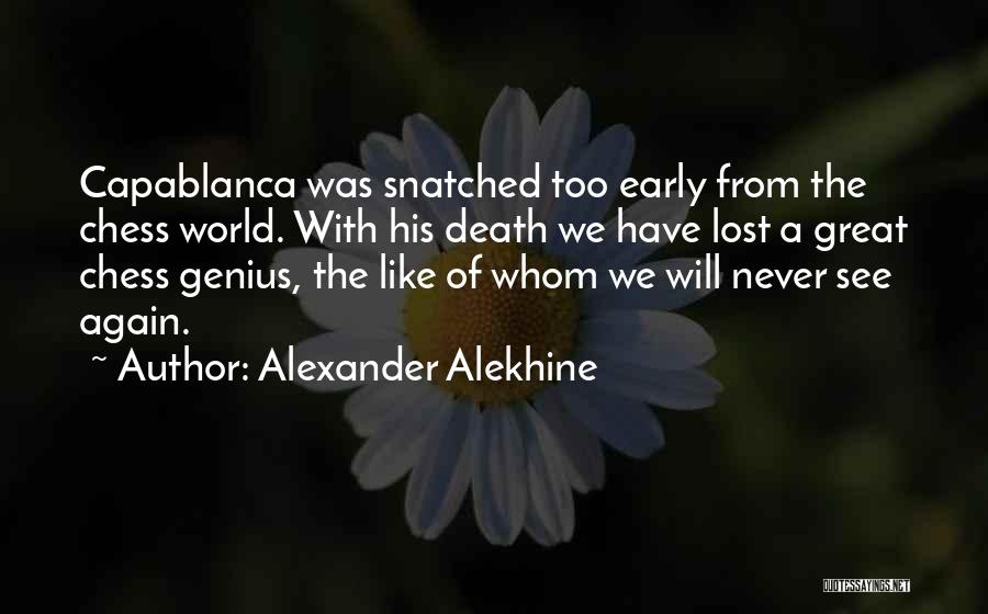 Alexander Alekhine Quotes 1772462