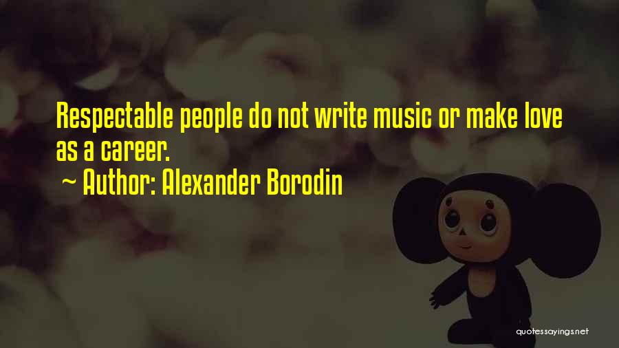 Alexander Borodin Quotes 1494799