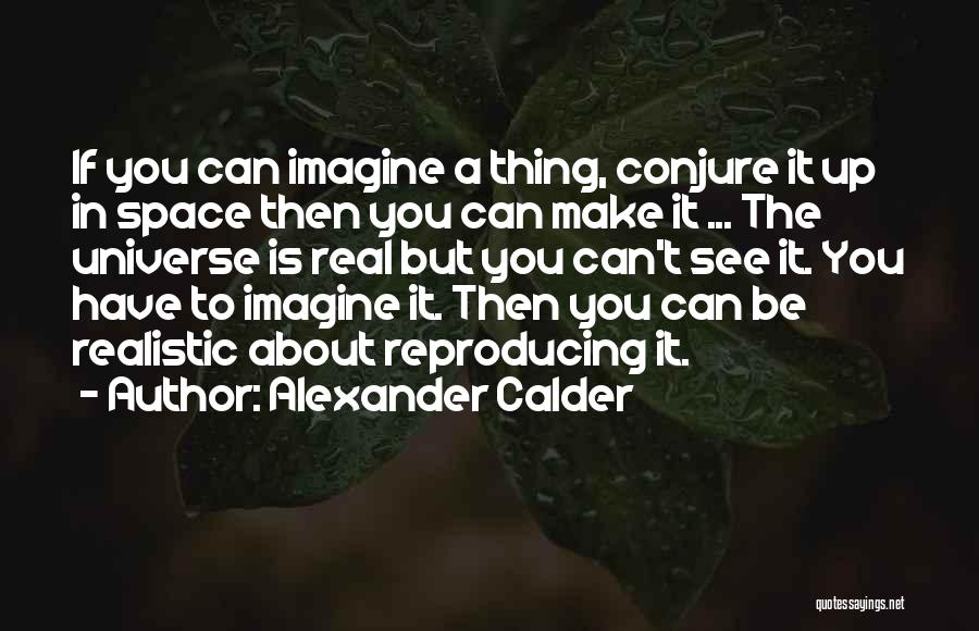 Alexander Calder Quotes 1484575