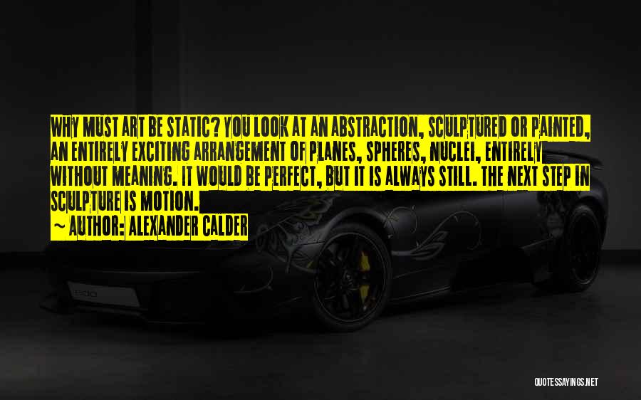 Alexander Calder Quotes 433790