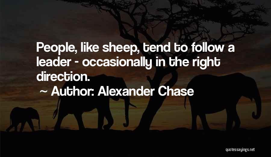 Alexander Chase Quotes 1384084
