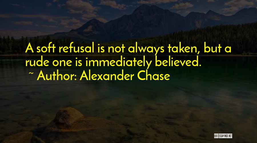 Alexander Chase Quotes 969851