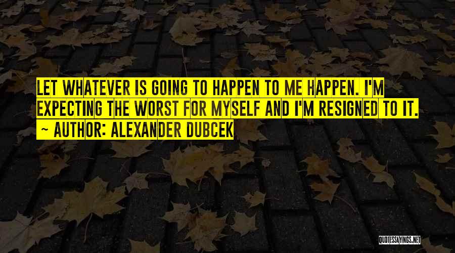 Alexander Dubcek Quotes 2243839