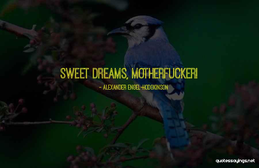 Alexander Engel-Hodgkinson Quotes 1779244 Alexander Engel-Hodgkinson Quotes 1779244