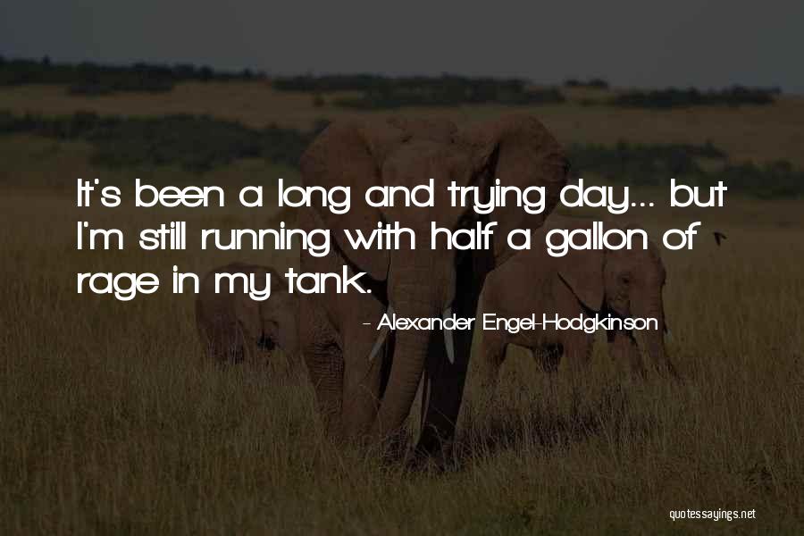 Alexander Engel-Hodgkinson Quotes 450259