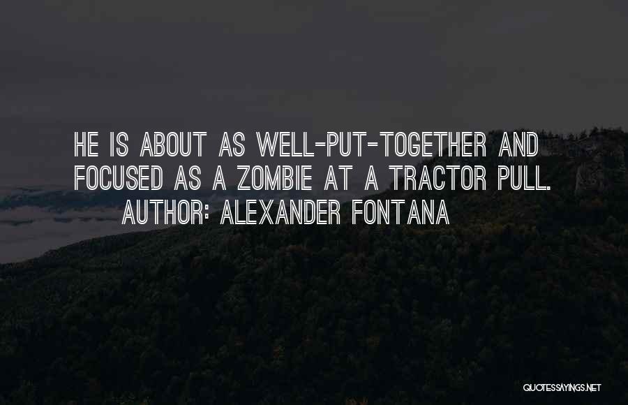 Alexander Fontana Quotes 764903
