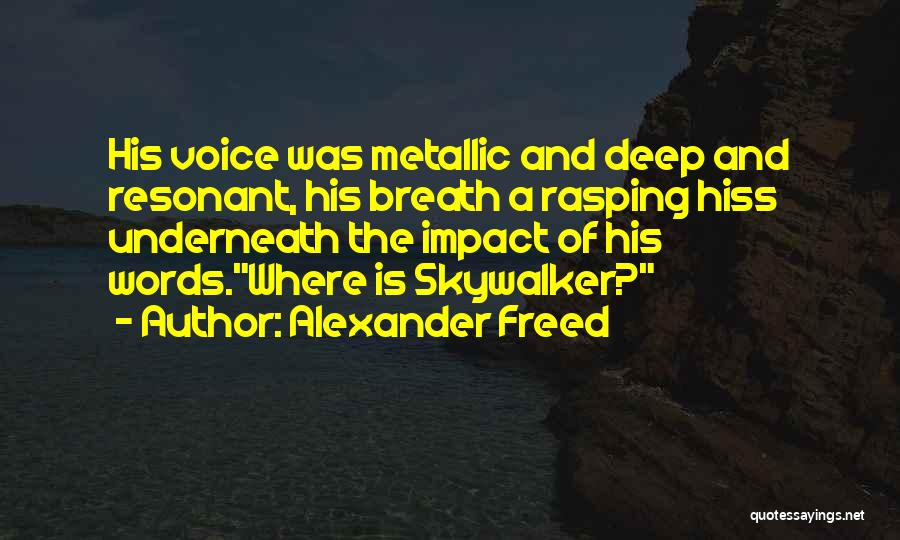 Alexander Freed Quotes 1771567