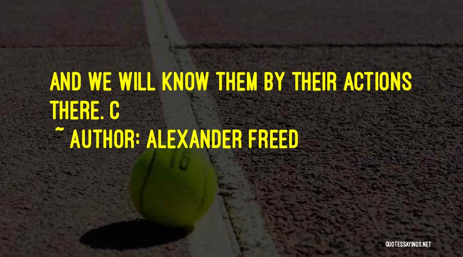 Alexander Freed Quotes 1802053