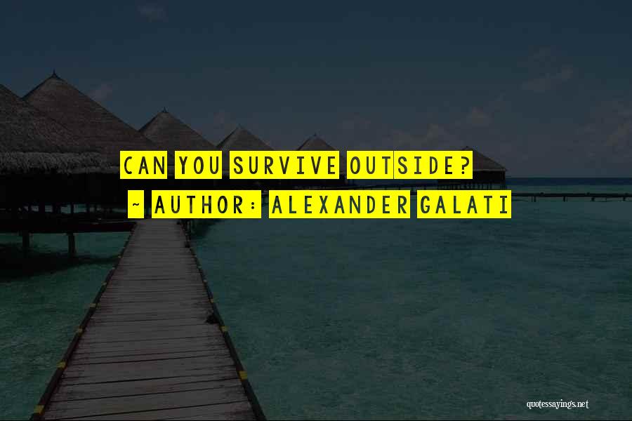 Alexander Galati Quotes 1665148