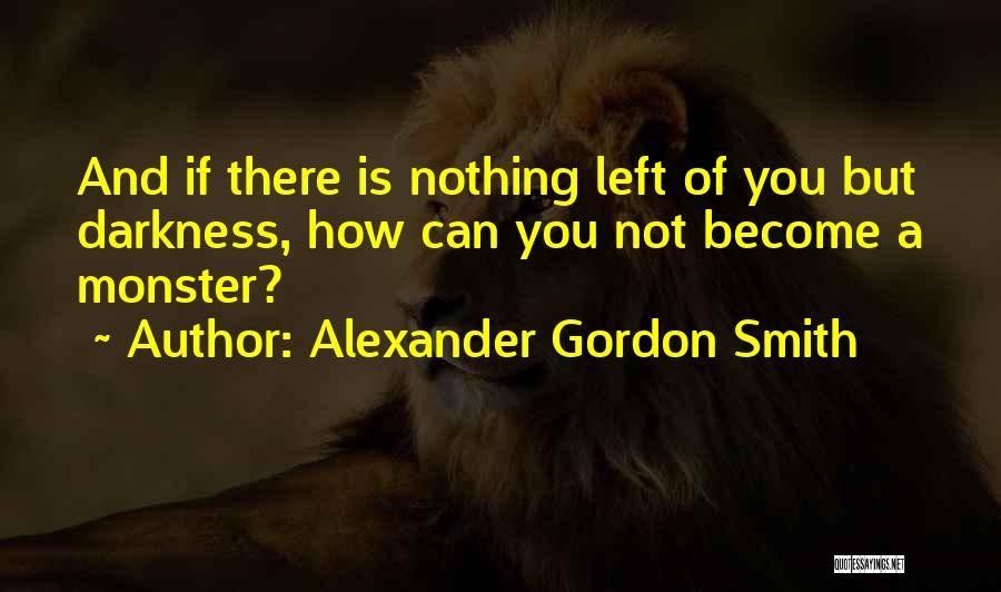 Alexander Gordon Smith Quotes 100366