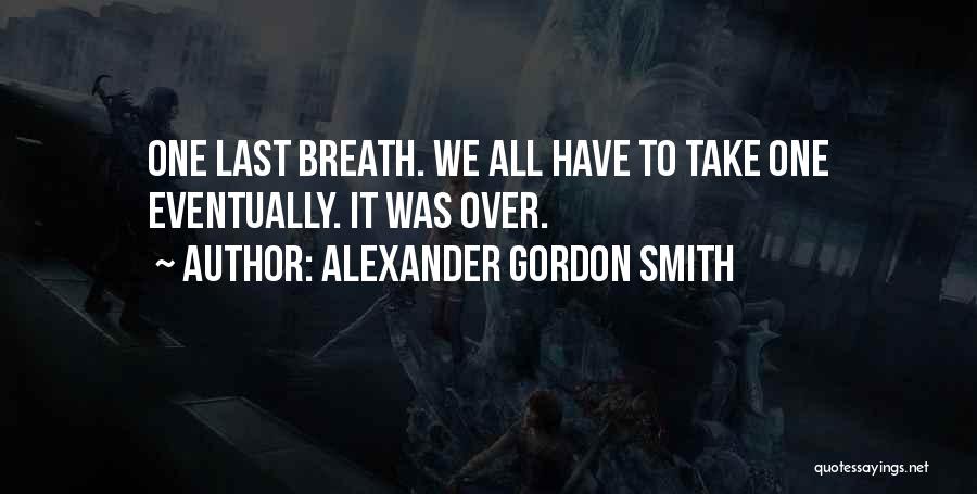 Alexander Gordon Smith Quotes 1135465