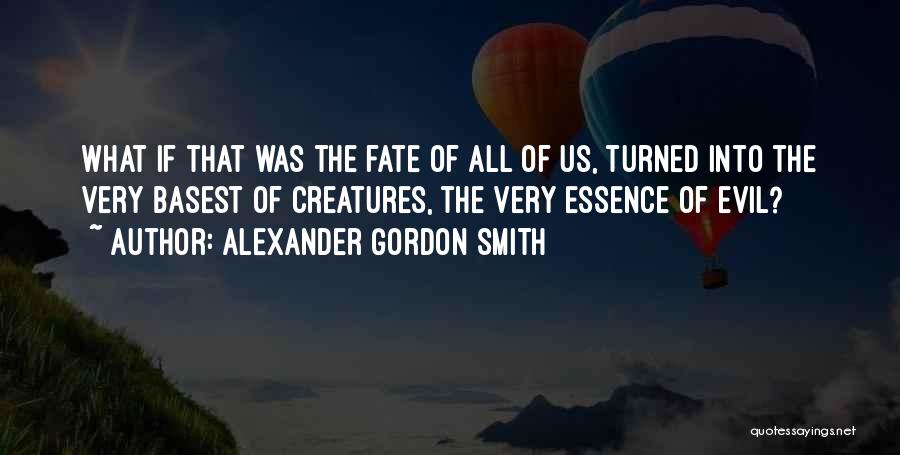 Alexander Gordon Smith Quotes 1700881