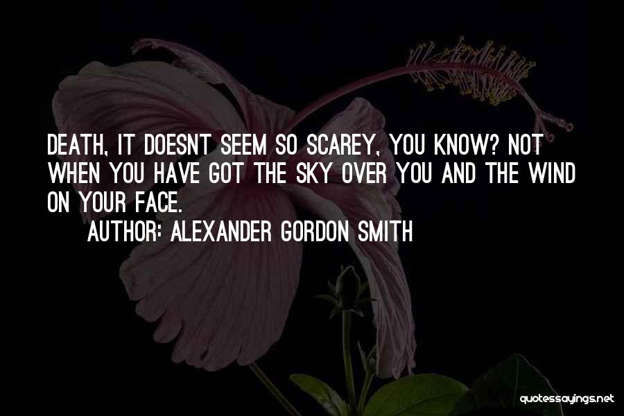 Alexander Gordon Smith Quotes 612737