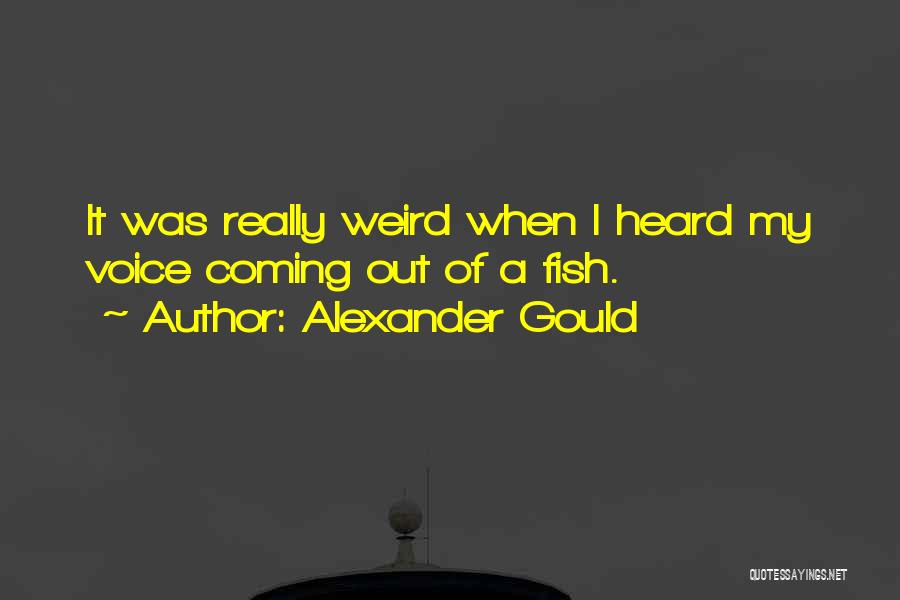 Alexander Gould Quotes 1055783