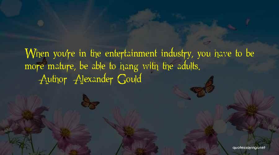Alexander Gould Quotes 1456749