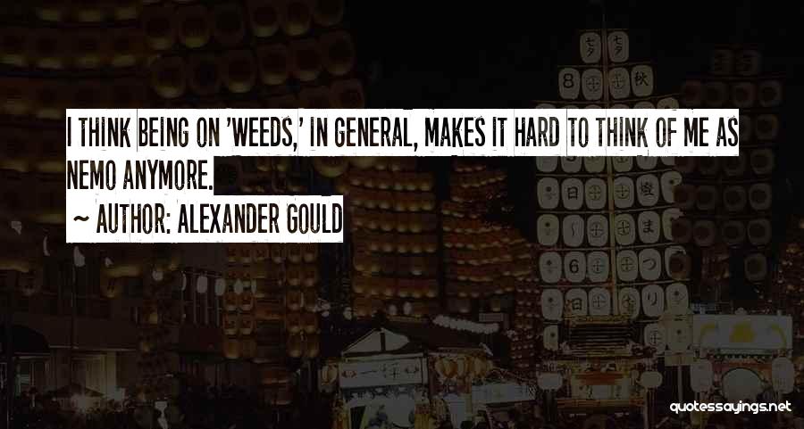 Alexander Gould Quotes 1506272