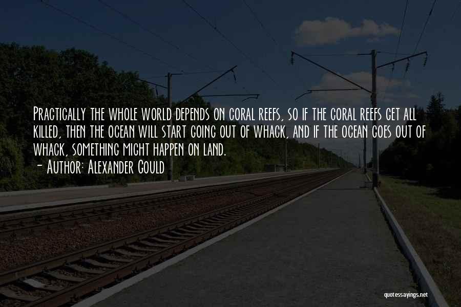 Alexander Gould Quotes 1588378