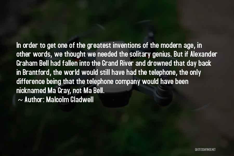 Alexander Graham Bell Best Quotes By Malcolm Gladwell