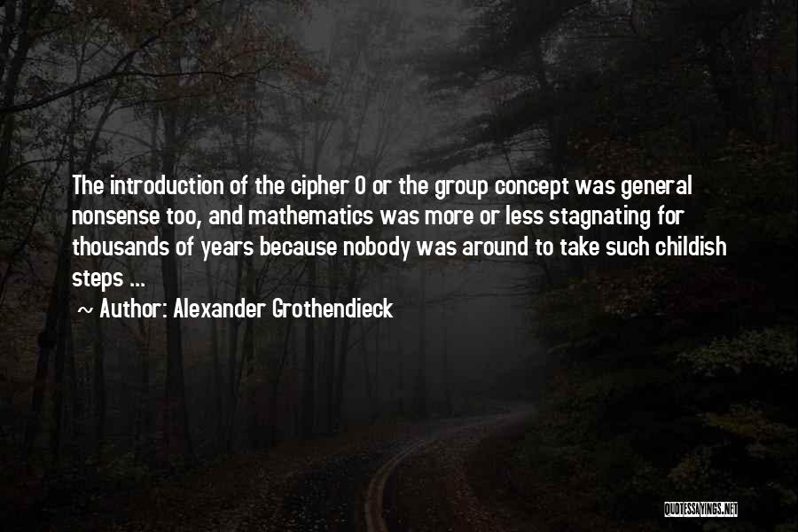Alexander Grothendieck Quotes 1107807