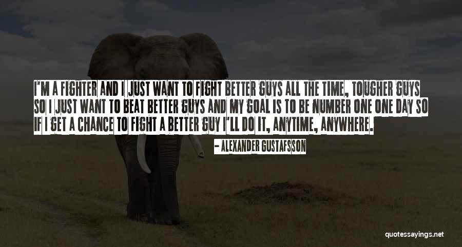 Alexander Gustafsson Quotes 2044575 Alexander Gustafsson Quotes 2044575