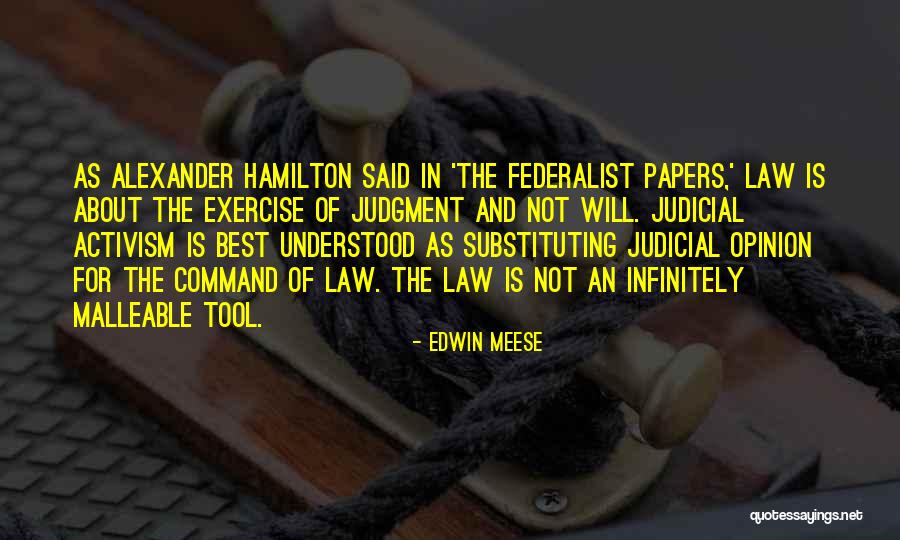 Alexander Hamilton Federalist Quotes By Edwin Meese Alexander Hamilton Federalist Quotes By Edwin Meese