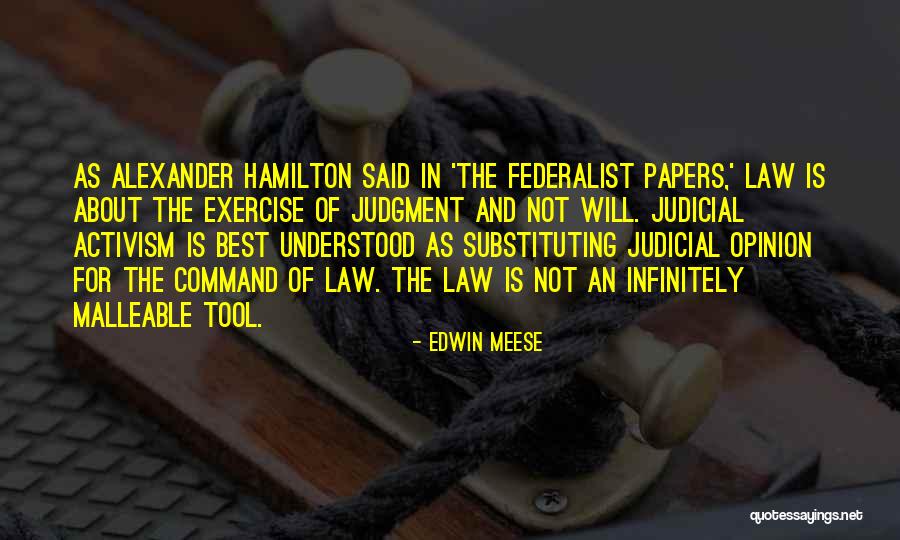 Alexander Hamilton Federalist Quotes By Edwin Meese