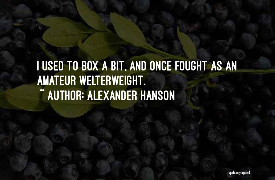 Alexander Hanson Quotes 1267205