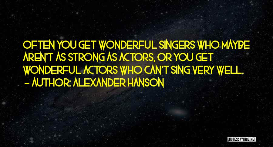 Alexander Hanson Quotes 1323556