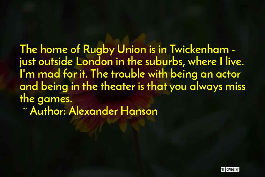Alexander Hanson Quotes 701410