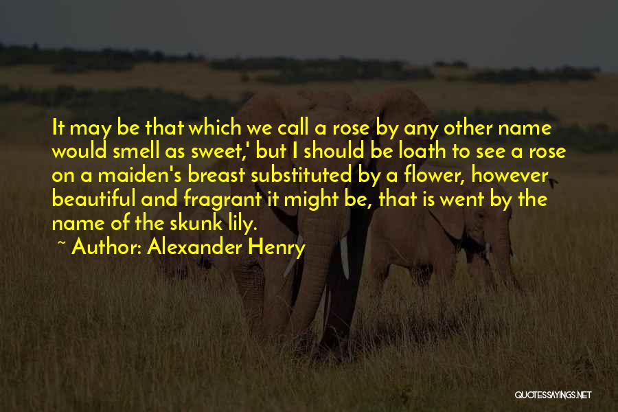 Alexander Henry Quotes 1083481