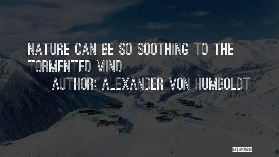 Alexander Humboldt Quotes By Alexander Von Humboldt