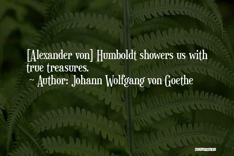 Alexander Humboldt Quotes By Johann Wolfgang Von Goethe