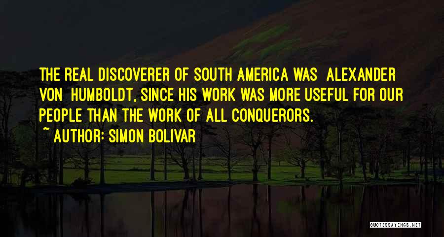 Alexander Humboldt Quotes By Simon Bolivar