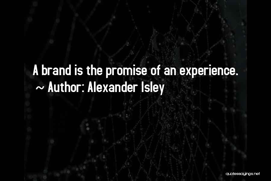 Alexander Isley Quotes 219874