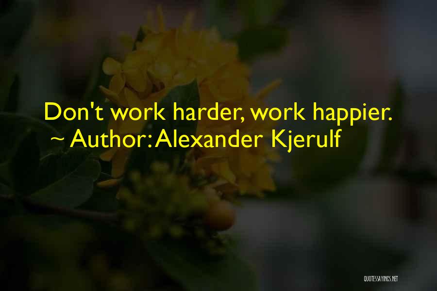 Alexander Kjerulf Quotes 279766