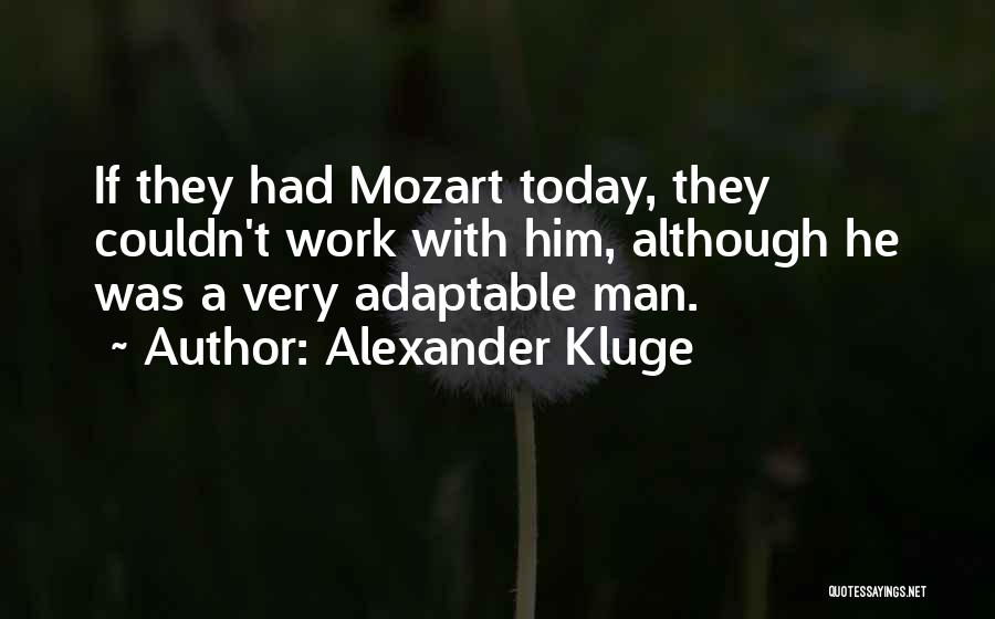 Alexander Kluge Quotes 239404