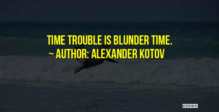 Alexander Kotov Quotes 1182252