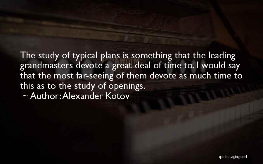 Alexander Kotov Quotes 228835