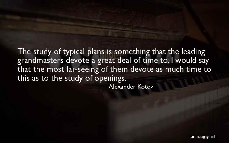 Alexander Kotov Quotes 228835